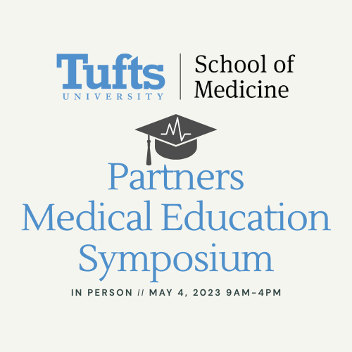 Tufts University School of Medicine Partners Medical Education Symposium